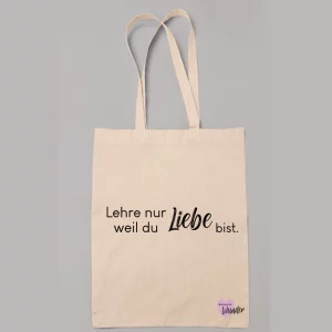 Baumwollstoffbeutel Lehre nur Liebe, weil du Liebe bist.
