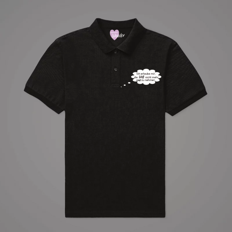 Damen Poloshirt  "Ich erlaube mir, die Welt nicht mehr ernst zu nehmen."