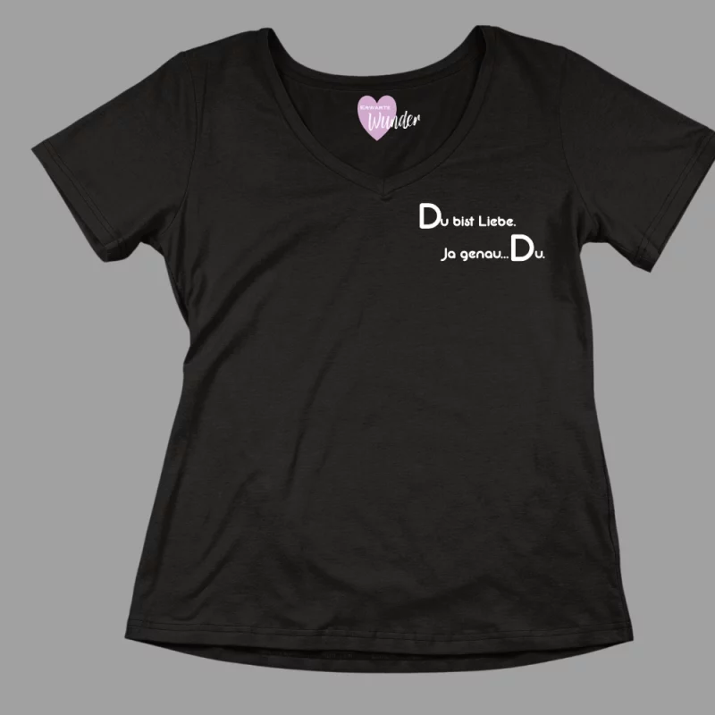 Damen V-Ausschnitt T-Shirt "Du bist Liebe. Ja genau…Du."