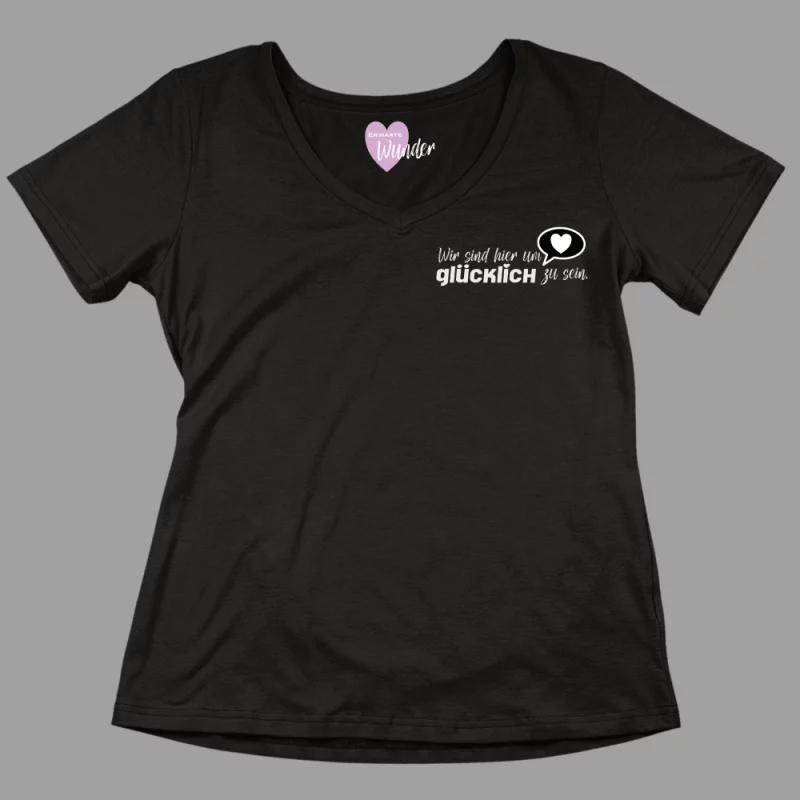 Damen V-Ausschnitt T-Shirt "Wir sind hier um glücklich zu sein"