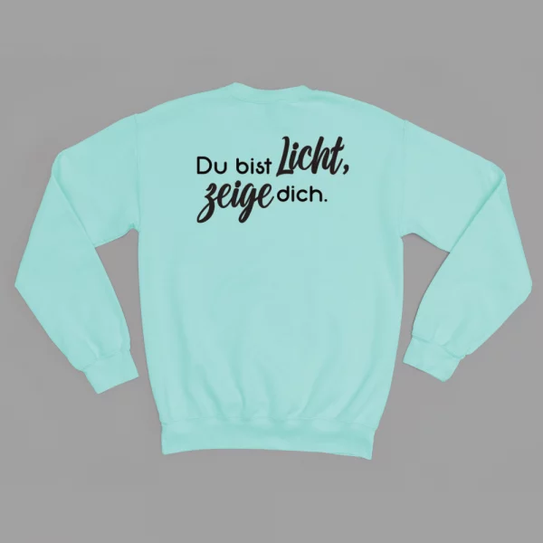 Unisex Sweatshirt "Du bist Licht, zeige dich." – Bild 6
