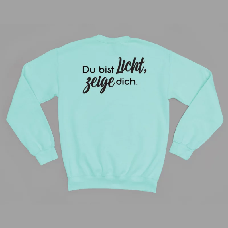 Damen Sweatshirt - Du bist Licht, zeige dich.