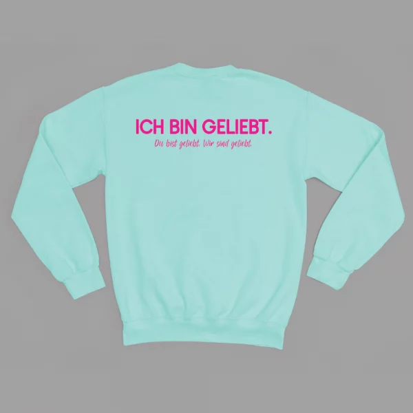 Unisex Sweatshirt  "Ich bin geliebt. Du bist geliebt. Wir sind geliebt." – Bild 7