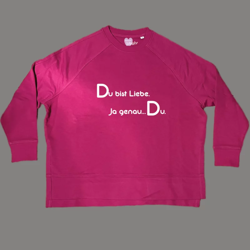Damen Sweatshirt oversize "Du bist Liebe. Ja genau…Du."