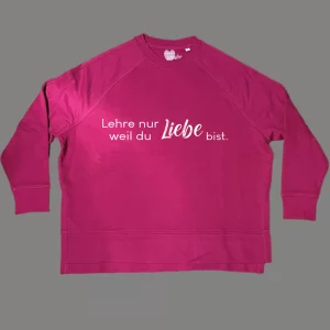 Damen Sweatshirt oversize Lehre nur Liebe, weil du Liebe bist.