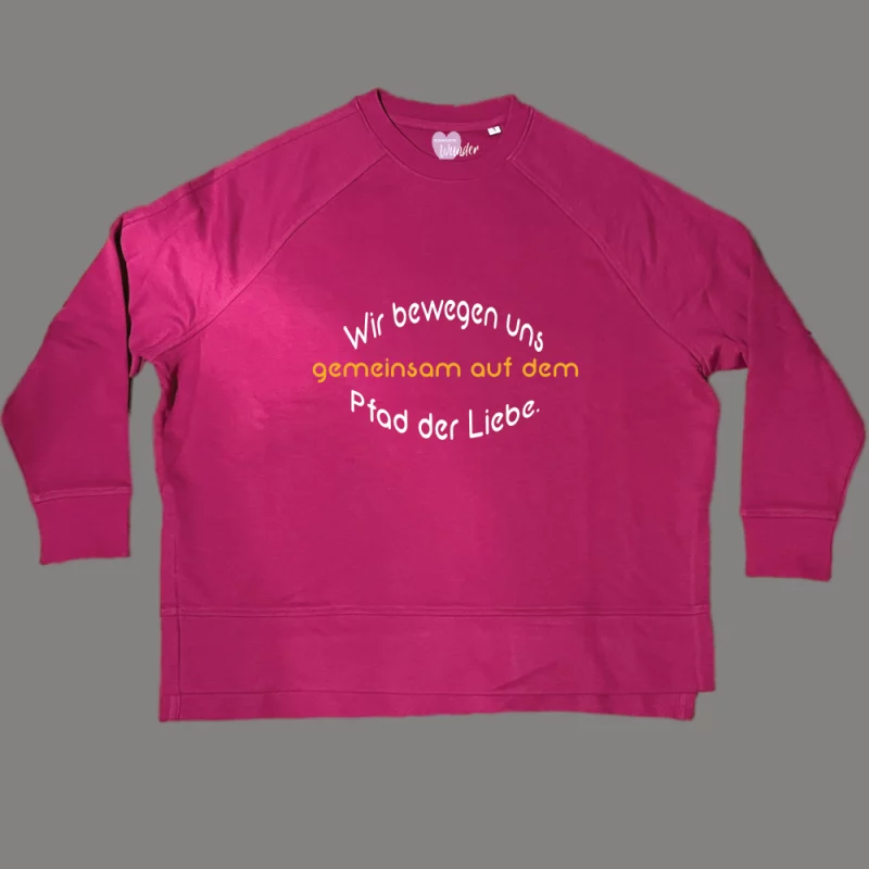 Damen Sweatshirt oversize "Wir bewegen uns gemeinsam auf dem Pfad der Liebe."