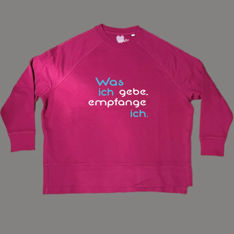 Damen Sweatshirt oversize "Was ich gebe, empfange ich."