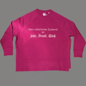 Damen Sweatshirt oversize Dein natürlicher Zustand ist Liebe, Freude, Glück