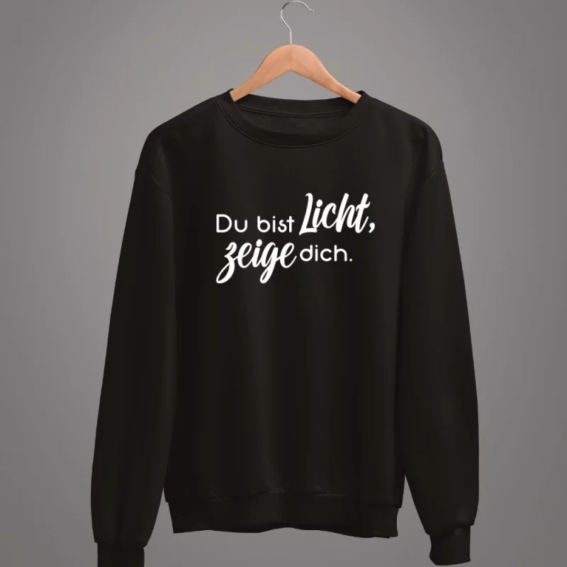 Unisex Sweatshirt "Du bist Licht, zeige dich."