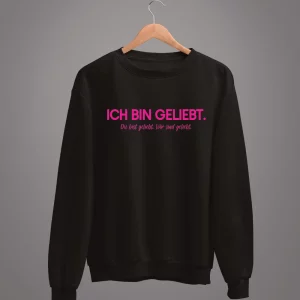Unisex Sweatshirt  Ich bin geliebt. Du bist geliebt. Wir sind geliebt.