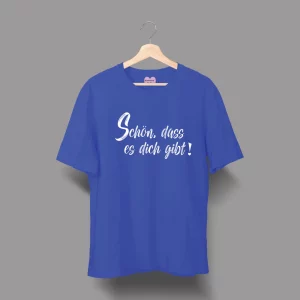 Unisex T-Shirt  "Schön, dass es dich gibt"