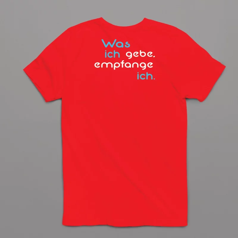 Damen T-Shirt - Was ich gebe, empfange ich.