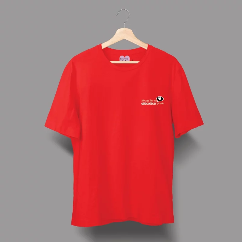 Damen T-Shirt  "Wir sind hier um glücklich zu sein"