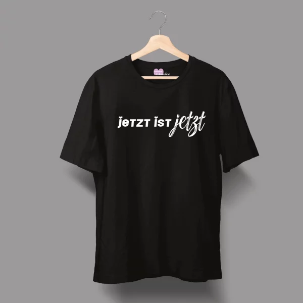 Unisex T-Shirt "Jetzt ist Jetzt" – Bild 5