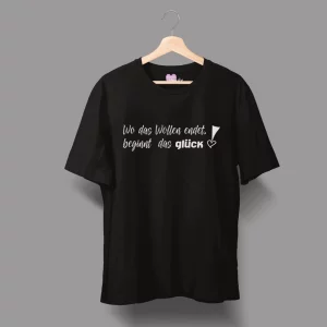 Unisex T-Shirt  "Wo das Wollen endet, beginnt das Glück!"