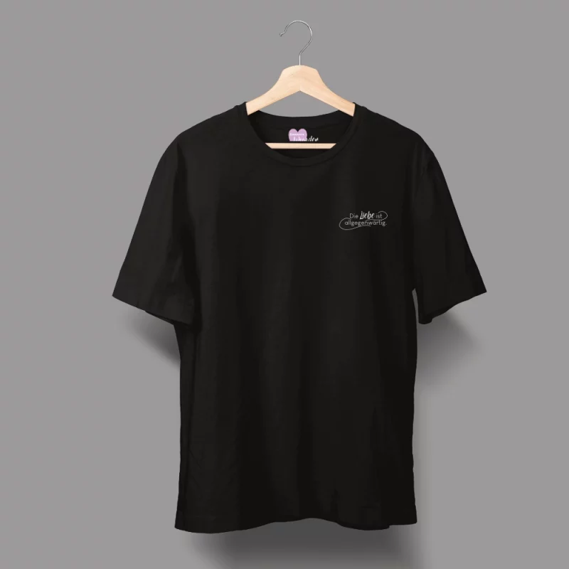 Unisex T-Shirt "Die Liebe ist allgegenwärtig"