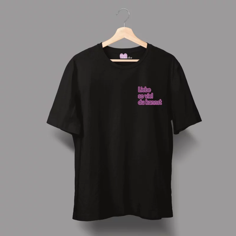 Unisex T-Shirt  "Liebe so viel du kannst"