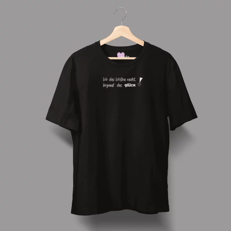 Unisex T-Shirt  "Wo das Wollen endet, beginnt das Glück!"