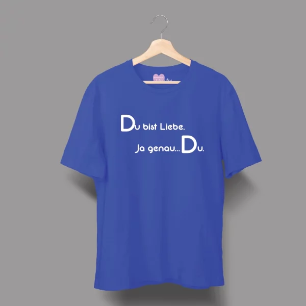 Unisex T-Shirt  "Du bist Liebe. Ja genau…Du." – Bild 2