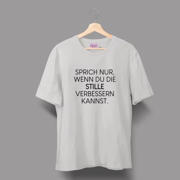 Unisex T-Shirt  "Sprich nur, wenn du die Stille verbessern kannst." – Bild 6