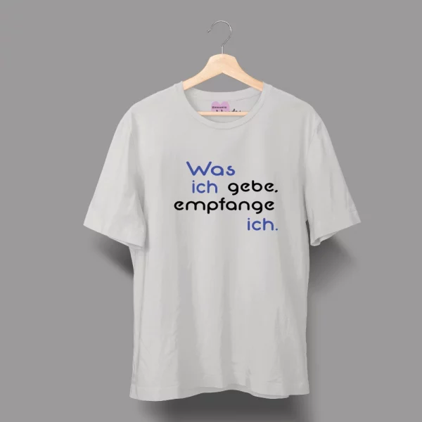 Unisex T-Shirt  "Was ich gebe, empfange ich." – Bild 5