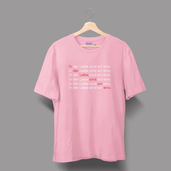 Unisex T-Shirt  "In der Liebe sind wir eins."
