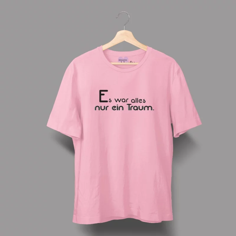 Herren T-Shirt - Es war alles nur ein Traum.