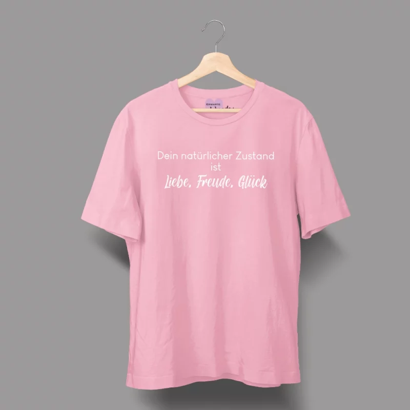 Herren T-Shirt - Dein natürlicher Zustand ist Liebe, Freude, Glück