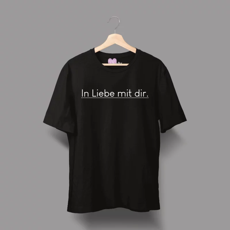 Unisex T-Shirt  "In Liebe mit dir."