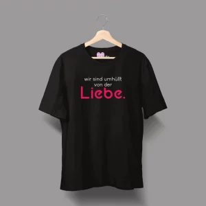 Unisex T-Shirt  "Wir sind umhüllt von der Liebe."