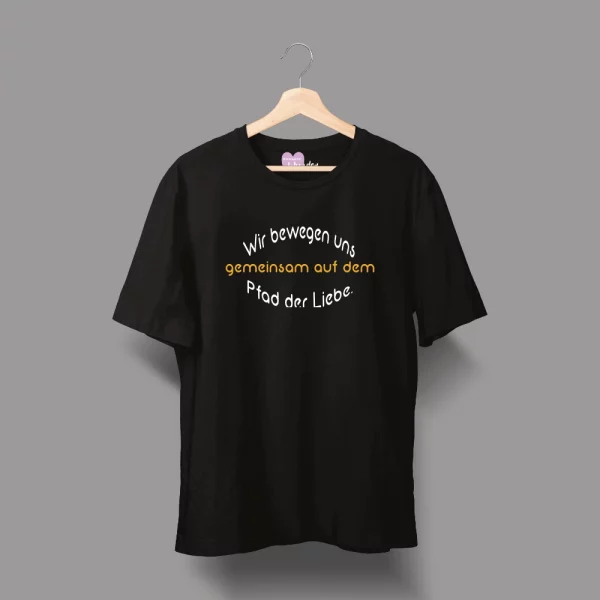 Unisex T-Shirt  "Wir bewegen uns gemeinsam auf dem Pfad der Liebe." – Bild 2