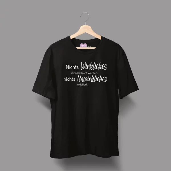 Unisex T-Shirt  "Nichts Wirkliches kann bedroht werden, nichts Unwirkliches existiert." – Bild 2