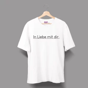 Unisex T-Shirt  "In Liebe mit dir."