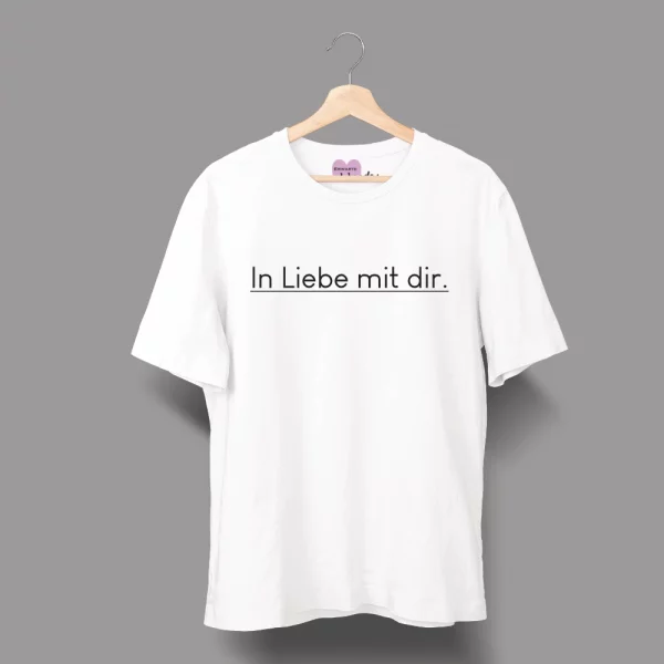 Unisex T-Shirt  "In Liebe mit dir."