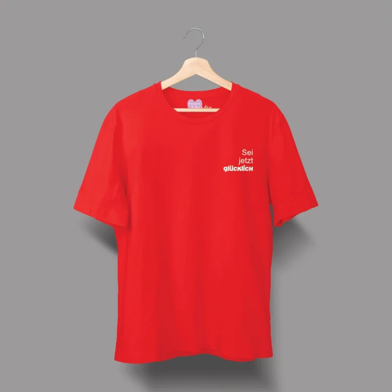Damen T-Shirt  "Sei jetzt glücklich"
