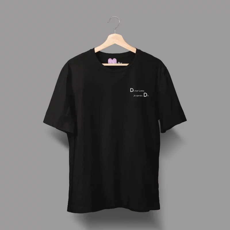 Unisex T-Shirt  "Du bist Liebe. Ja genau…Du."