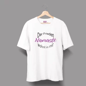 Unisex T-Shirt  "Der Frieden wohnt in mir, Namasté"