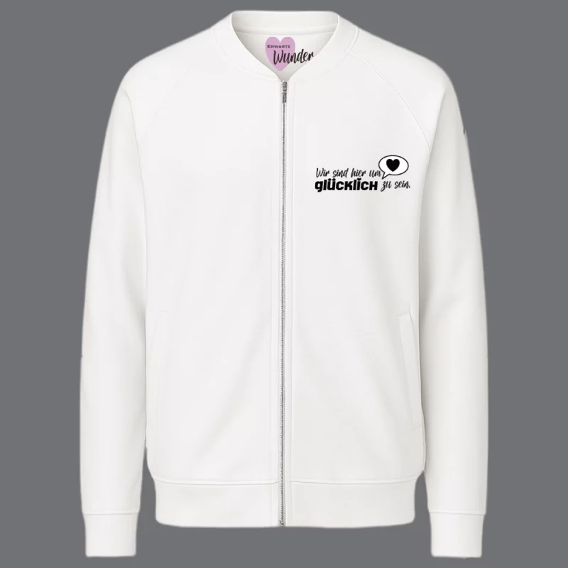 Damen Sweatjacke "Wir sind hier um glücklich zu sein"