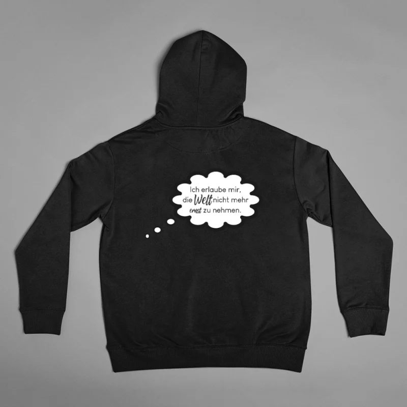 Hoodie Damen "Ich erlaube mir, die Welt nicht mehr ernst zu nehmen."