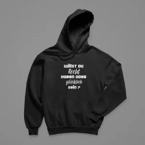 Hoodie Herren "Willst du Recht haben oder glücklich sein?"