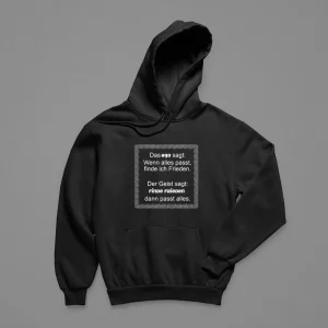 Hoodie Herren "Das Ego sagt: Wenn alles passt, finde ich Frieden. Der Geist sagt: Finde Frieden, dann passt alles."