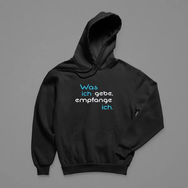 Hoodie Herren "Was ich gebe, empfange ich."