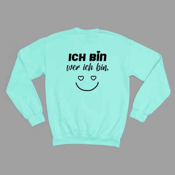 Unisex Sweatshirt  "Ich bin wer ich bin" – Bild 6
