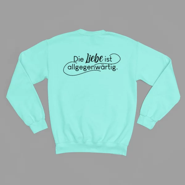 Unisex Sweatshirt  "Die Liebe ist allgegenwärtig" – Bild 6