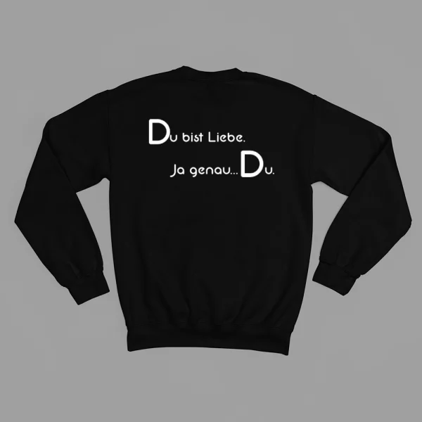 Unisex Sweatshirt  "Du bist Liebe. Ja genau…Du." – Bild 3