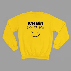 Unisex Sweatshirt  "Ich bin wer ich bin"