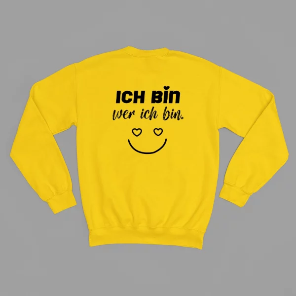 Unisex Sweatshirt  "Ich bin wer ich bin"