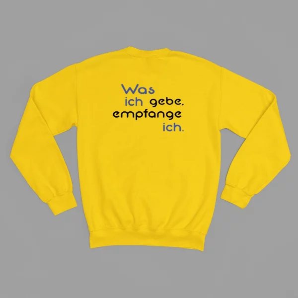 Unisex Sweatshirt  "Was ich gebe, empfange ich." – Bild 5