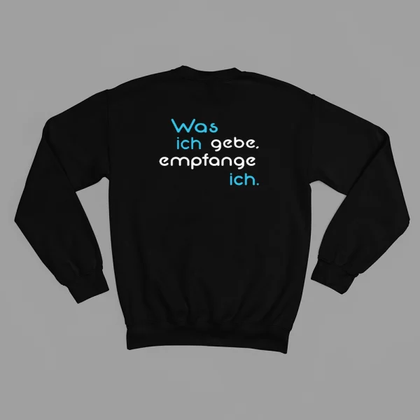 Unisex Sweatshirt  "Was ich gebe, empfange ich." – Bild 3