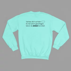 Unisex Sweatshirt  "Verlass dich auf dein Herz. Es hat schon geschlagen, bevor du denken konntest."
